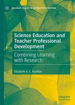 Abbildung von A. C. Rushton | Science Education and Teacher Professional Development | 1. Auflage | 2021 | beck-shop.de
