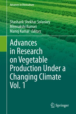 Abbildung von Solankey / Kumari | Advances in Research on Vegetable Production Under a Changing Climate Vol. 1 | 1. Auflage | 2021 | beck-shop.de
