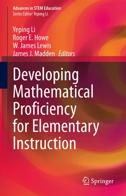 Abbildung von Li / Howe | Developing Mathematical Proficiency for Elementary Instruction | 1. Auflage | 2021 | beck-shop.de