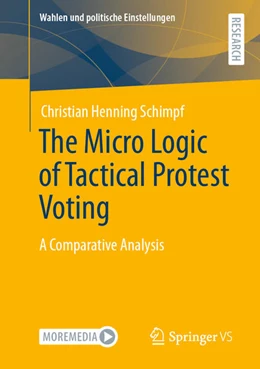 Abbildung von Schimpf | The Micro Logic of Tactical Protest Voting | 1. Auflage | 2021 | beck-shop.de