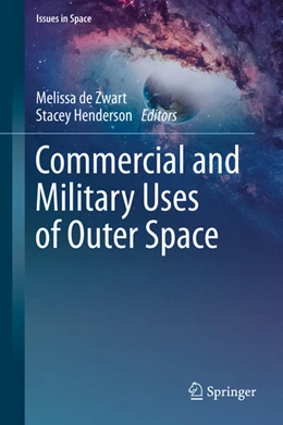 Abbildung von De Zwart / Henderson | Commercial and Military Uses of Outer Space | 1. Auflage | 2021 | beck-shop.de
