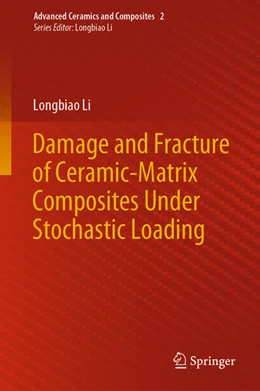 Abbildung von Li | Damage and Fracture of Ceramic-Matrix Composites Under Stochastic Loading | 1. Auflage | 2021 | beck-shop.de