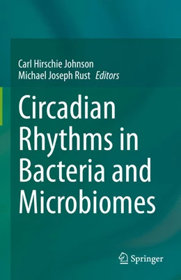 Abbildung von Johnson / Rust | Circadian Rhythms in Bacteria and Microbiomes | 1. Auflage | 2021 | beck-shop.de