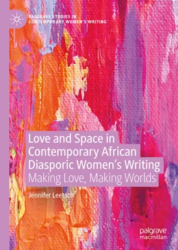 Abbildung von Leetsch | Love and Space in Contemporary African Diasporic Women's Writing | 1. Auflage | 2021 | beck-shop.de