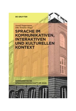 Abbildung von Deppermann / Reineke | Sprache im kommunikativen, interaktiven und kulturellen Kontext | 1. Auflage | 2018 | beck-shop.de