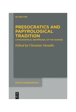 Abbildung von Vassallo | Presocratics and Papyrological Tradition | 1. Auflage | 2019 | beck-shop.de