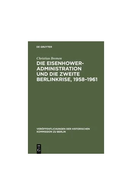 Abbildung von Bremen | Die Eisenhower-Administration und die zweite Berlinkrise, 1958-1961 | 1. Auflage | 2019 | beck-shop.de