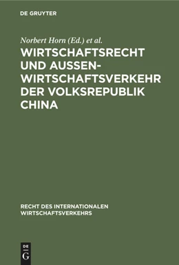 Abbildung von Horn / Schütze | Wirtschaftsrecht und Außenwirtschaftsverkehr der Volksrepublik China | 1. Auflage | 2020 | beck-shop.de