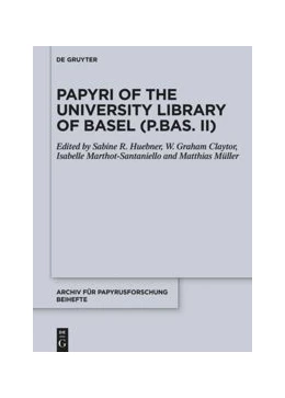 Abbildung von Huebner / Claytor | Papyri of the University Library of Basel (P.Bas. II) | 1. Auflage | 2020 | beck-shop.de