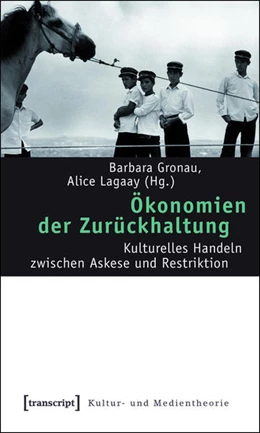 Abbildung von Gronau / Lagaay | Ökonomien der Zurückhaltung | 1. Auflage | 2015 | beck-shop.de