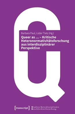 Abbildung von Paul / Tietz | Queer as ... - Kritische Heteronormativitätsforschung aus interdisziplinärer Perspektive | 1. Auflage | 2016 | beck-shop.de