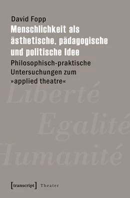 Abbildung von Fopp | Menschlichkeit als ästhetische, pädagogische und politische Idee | 1. Auflage | 2016 | beck-shop.de