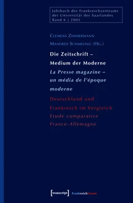 Abbildung von Zimmermann / Schmeling | Die Zeitschrift - Medium der Moderne / La Presse magazine - un média de l'époque moderne | 1. Auflage | 2015 | beck-shop.de