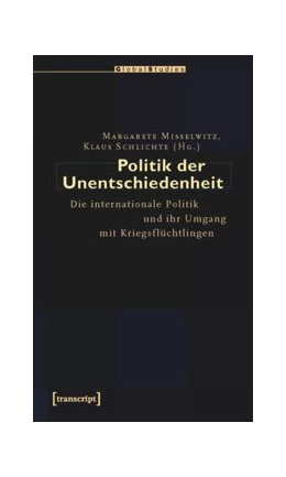 Abbildung von Misselwitz / Schlichte | Politik der Unentschiedenheit | 1. Auflage | 2015 | beck-shop.de