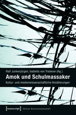 Abbildung von Junkerjürgen / Treskow | Amok und Schulmassaker | 1. Auflage | 2015 | beck-shop.de