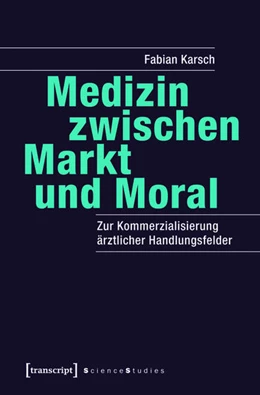 Abbildung von Karsch | Medizin zwischen Markt und Moral | 1. Auflage | 2015 | beck-shop.de