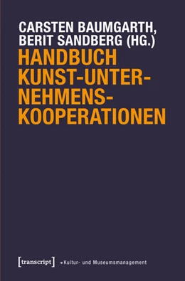 Abbildung von Baumgarth / Sandberg | Handbuch Kunst-Unternehmens-Kooperationen | 1. Auflage | 2016 | beck-shop.de
