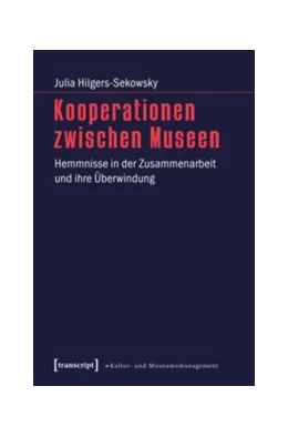 Abbildung von Hilgers-Sekowsky | Kooperationen zwischen Museen | 1. Auflage | 2015 | beck-shop.de