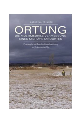 Abbildung von Edinger | Ortung - die multimediale Vermessung eines Militärstandortes | 1. Auflage | 2015 | beck-shop.de