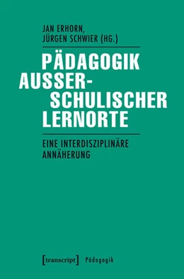 Abbildung von Erhorn / Schwier | Pädagogik außerschulischer Lernorte | 1. Auflage | 2016 | beck-shop.de