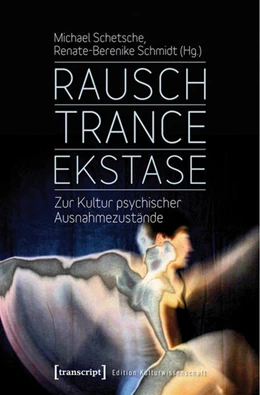 Abbildung von Schetsche / Schmidt | Rausch - Trance - Ekstase | 1. Auflage | 2016 | beck-shop.de