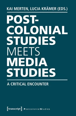 Abbildung von Merten / Krämer | Postcolonial Studies Meets Media Studies | 1. Auflage | 2016 | beck-shop.de