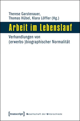 Abbildung von Garstenauer / Hübel | Arbeit im Lebenslauf | 1. Auflage | 2016 | beck-shop.de