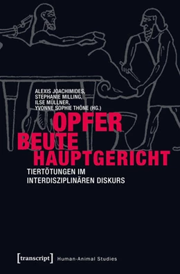 Abbildung von Joachimides / Milling | Opfer - Beute - Hauptgericht | 1. Auflage | 2016 | beck-shop.de