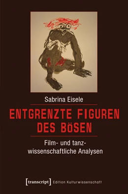 Abbildung von Eisele | Entgrenzte Figuren des Bösen | 1. Auflage | 2016 | beck-shop.de