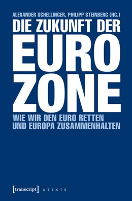 Abbildung von Schellinger / Steinberg | Die Zukunft der Eurozone | 1. Auflage | 2016 | beck-shop.de