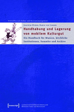 Abbildung von Huber / Lerber | Handhabung und Lagerung von mobilem Kulturgut | 1. Auflage | 2015 | beck-shop.de