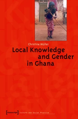 Abbildung von Müller | Local Knowledge and Gender in Ghana | 1. Auflage | 2015 | beck-shop.de