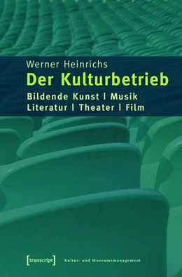 Abbildung von Heinrichs | Der Kulturbetrieb | 1. Auflage | 2015 | beck-shop.de