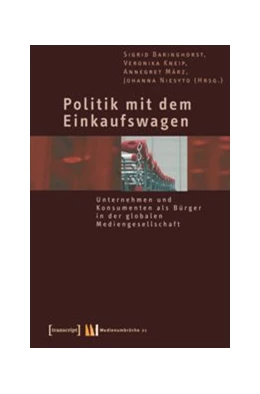 Abbildung von Baringhorst / Kneip | Politik mit dem Einkaufswagen | 1. Auflage | 2015 | beck-shop.de