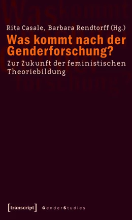 Abbildung von Casale / Rendtorff | Was kommt nach der Genderforschung? | 1. Auflage | 2015 | beck-shop.de