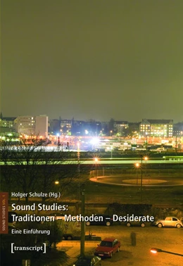 Abbildung von Schulze | Sound Studies: Traditionen - Methoden - Desiderate | 1. Auflage | 2015 | beck-shop.de
