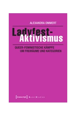 Abbildung von Ommert | Ladyfest-Aktivismus | 1. Auflage | 2016 | beck-shop.de