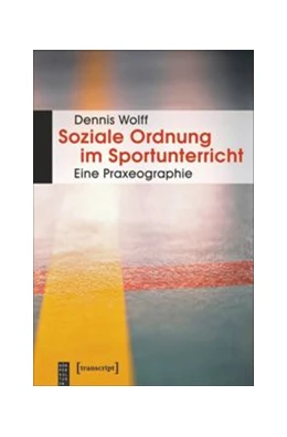 Abbildung von Wolff | Soziale Ordnung im Sportunterricht | 1. Auflage | 2016 | beck-shop.de
