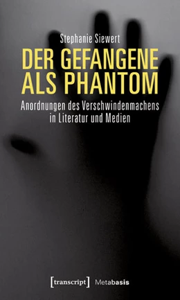 Abbildung von Siewert | Der Gefangene als Phantom | 1. Auflage | 2017 | beck-shop.de