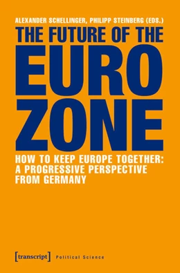 Abbildung von Schellinger / Steinberg | The Future of the Eurozone | 1. Auflage | 2017 | beck-shop.de
