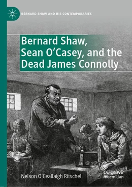 Abbildung von O'Ceallaigh Ritschel | Bernard Shaw, Sean O'Casey, and the Dead James Connolly | 1. Auflage | 2021 | beck-shop.de