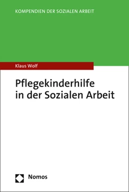 Abbildung von Wolf | Pflegekinderhilfe in der Sozialen Arbeit | 1. Auflage | 2021 | beck-shop.de