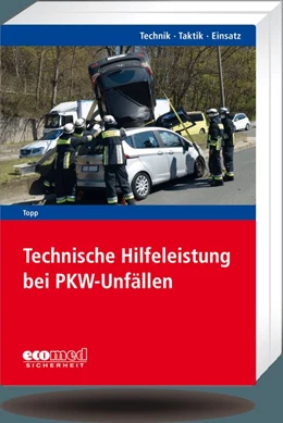 Abbildung von Topp | Technische Hilfeleistung bei PKW-Unfällen | 1. Auflage | 2021 | beck-shop.de