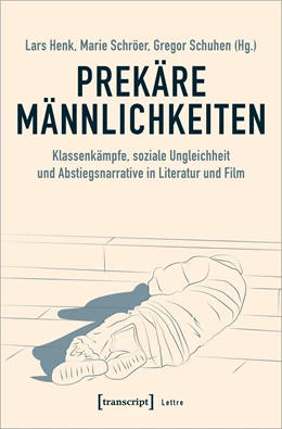 Abbildung von Henk / Schröer | Prekäre Männlichkeiten | 1. Auflage | 2022 | beck-shop.de
