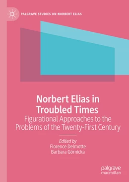 Abbildung von Delmotte / Górnicka | Norbert Elias in Troubled Times | 1. Auflage | 2021 | beck-shop.de