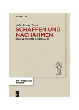 Abbildung von Leppin | Schaffen und Nachahmen | 1. Auflage | 2021 | beck-shop.de