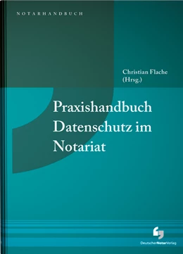 Abbildung von Flache (Hrsg.) | Praxishandbuch Datenschutz im Notariat | 1. Auflage | 2021 | beck-shop.de