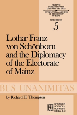 Abbildung von Thompson | Lothar Franz von Schönborn and the Diplomacy of the Electorate of Mainz | 1. Auflage | 2014 | beck-shop.de