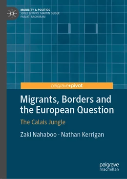 Abbildung von Nahaboo / Kerrigan | Migrants, Borders and the European Question | 1. Auflage | 2021 | beck-shop.de