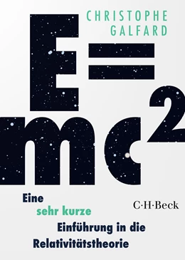 Abbildung von Galfard, Christophe | E=mc² - Eine sehr kurze Einführung in die Relativitätstheorie | 1. Auflage | 2022 | 6460 | beck-shop.de